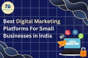 Best Digital Marketing Platforms for Small Businesses in India in 2026