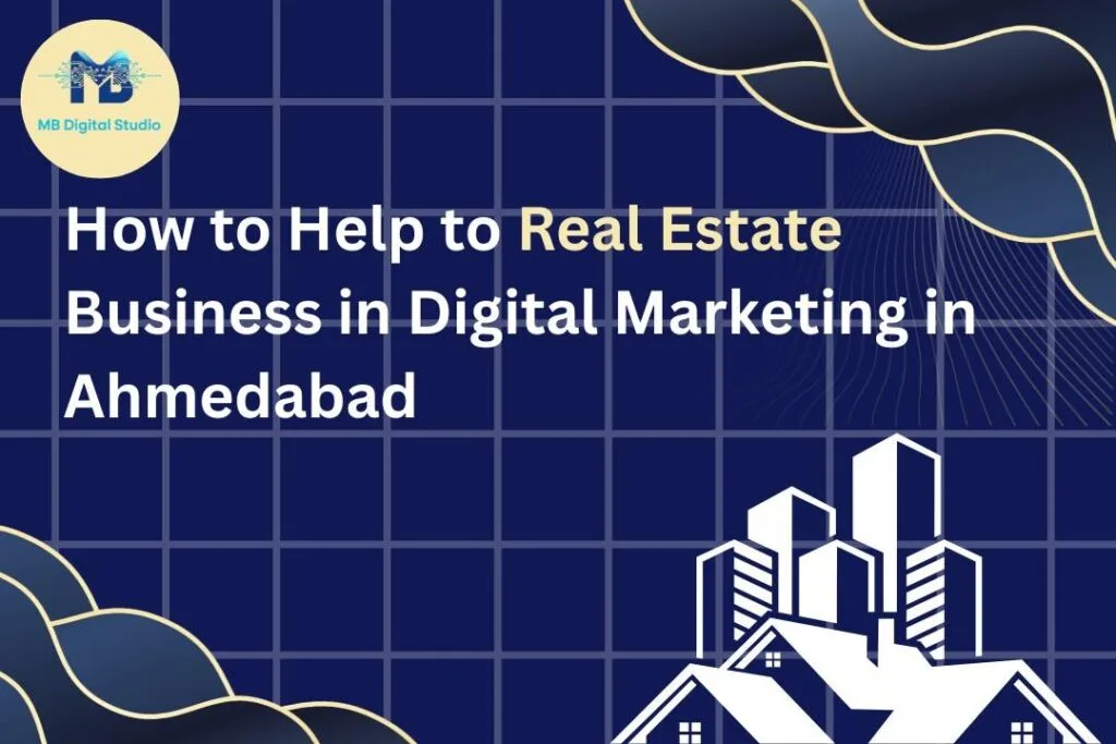 Real estate digital marketing strategy in Ahmedabad generating qualified property leads